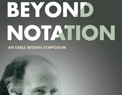 Beyond Notation: An Earle Brown Symposium