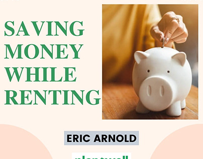 Eric Arnold Planswell on Saving Money While Renting
