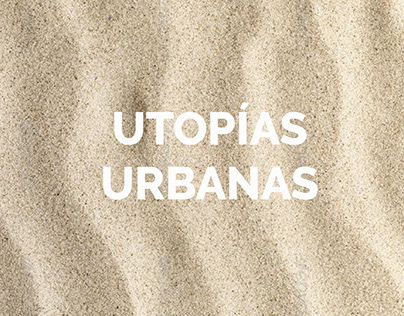 Utopías urbanas