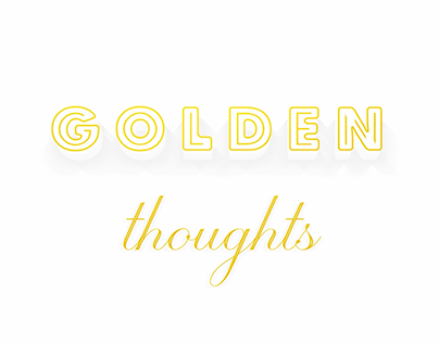 GOLDEN thoughts