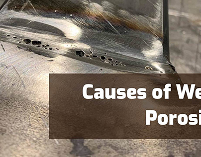 Causes of Porosity in Welding