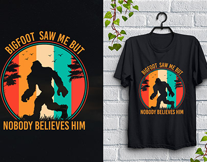 Bigfoot Saw Me but Nobody Believes Him T-Shirt Design,