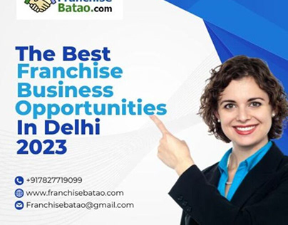 The Best Franchise Business Opportunities in Delhi 2023