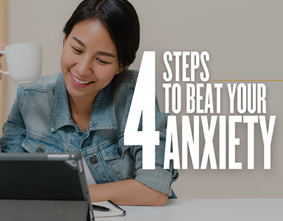 4 Steps to Beat Your Anxiety