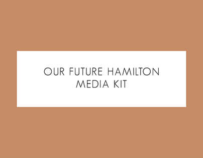 Our Future Hamilton Media Kit | Public Relations