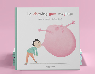 Le chewing gum magique - La poule qui pond édition