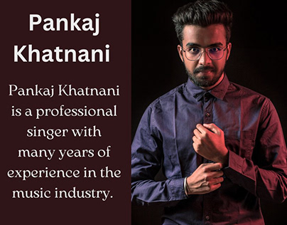 Pankaj Khatnani has Many Years of Experience in Singing