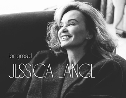 Jessica Lange | Longread | Design | Biography