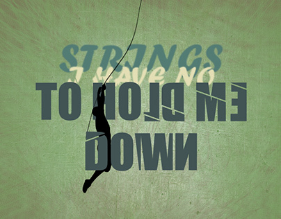 I've No Strings To Hold Me Down..