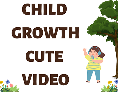 GROWTH CHIL CUTE VIDEO