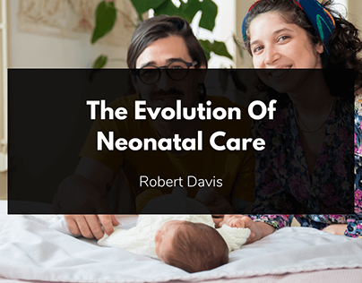 The Evolution Of Neonatal Care