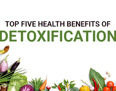Top Five Health Benefits of Detoxification