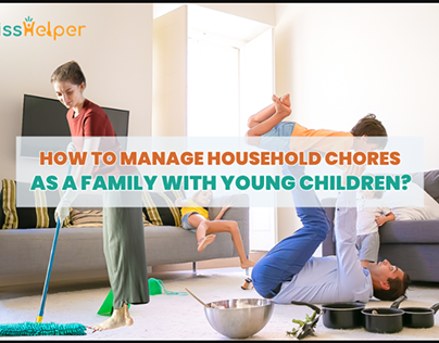 Manage Household Chores with Children? | Bliss Helper