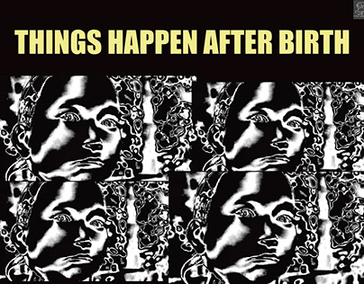 THINGS HAPPEN AFTER BIRTH