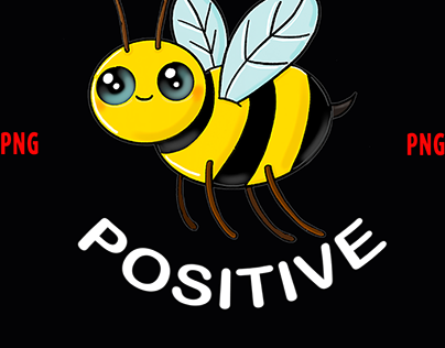 Be Positive Motivation Humor Bee design