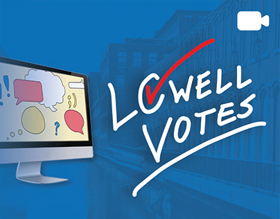 Lowell Votes | Voting Endorsement Video