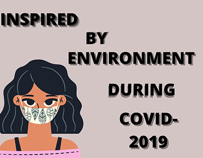 Face masks inspired by environment during COVID-2019
