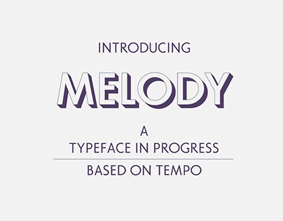 Project thumbnail - Typeface Design, Melody