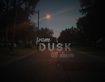 from DUSK till dawn