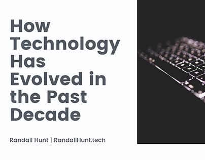 How Technology Has Evolved in the Past Decade