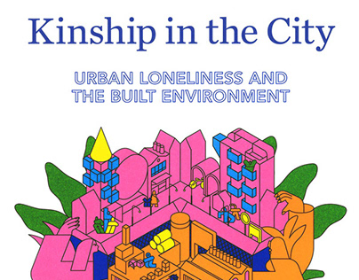 Kinship in the City Urban Loneliness