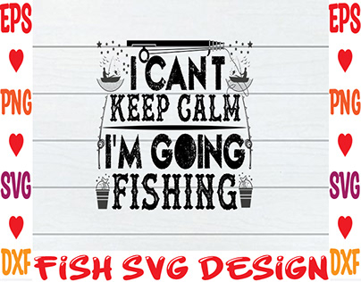 I can't keep calm i'm going fishing