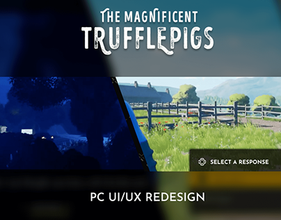 UX Redesign - The Magnificent Trufflepigs