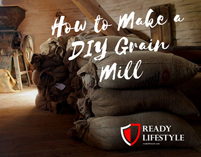 How to Make a DIY Grain Mill