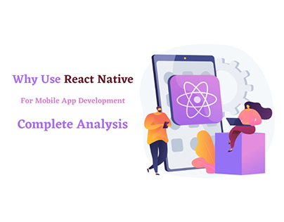 Why Use React Native for Mobile App Development