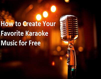 How to Create Your Favorite Karaoke Music for Free