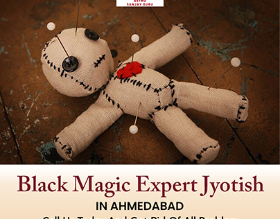 Black Magic Expert Jyotish in Ahmedabad