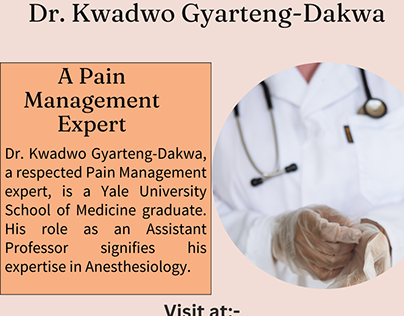 Dr. Kwadwo Gyarteng-Dakwa - A Pain Management Expert