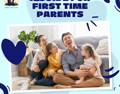 A GUIDE FOR FIRST TIME PARENTS