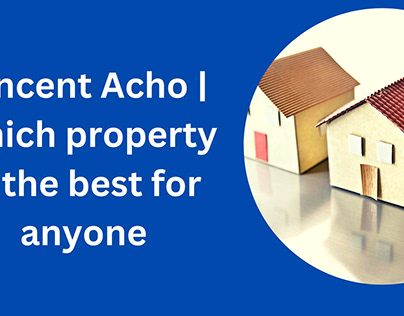 | Best types of property in Real Estate | Vincent Acho