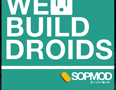 WE BUILD DROIDS | SOPMOD | ENDERPOP