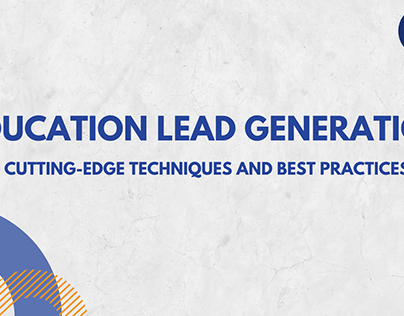 Education Lead Generation With Cutting-Edge Techniques