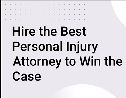 Hire the Best Personal Injury Attorney to Win the Case