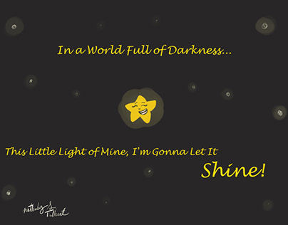 Shine when the world gets dark