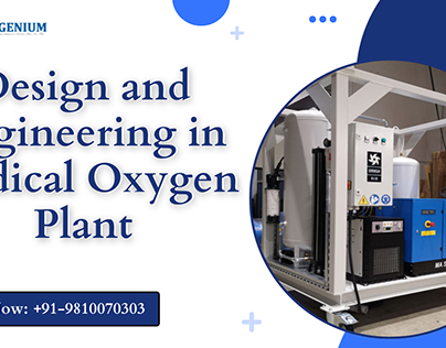 Design and Engineering in Medical Oxygen Plant