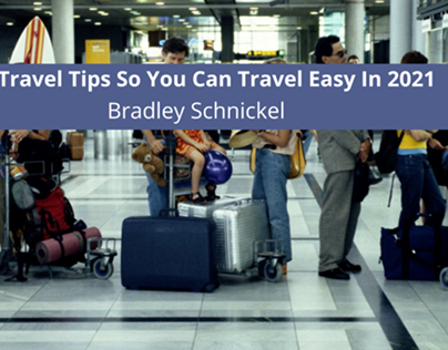 Brad Schnickel Gives Insider Travel Tips So You Can