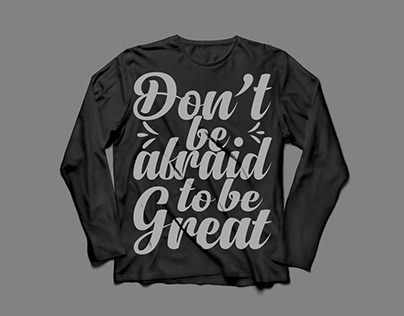 Don't Be Afraid Typography T-shirt Design