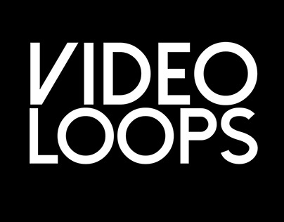 VIDEO LOOPS