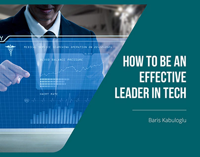 How to Be an Effective Leader in Tech
