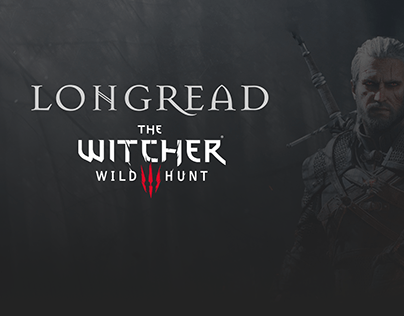 Longread for game Tht Witcher 3: Wild Hunt