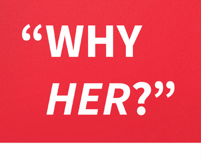 "WHY HER?"
