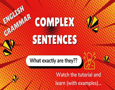 Learn Complex Sentences, structure (with examples)