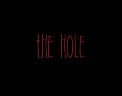 The Hole . 1 min film