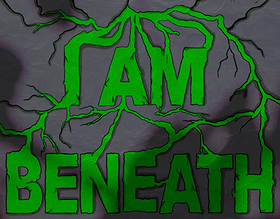 I AM BENEATH