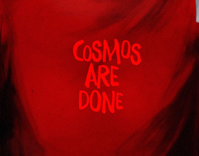 Cosmos Are Done.