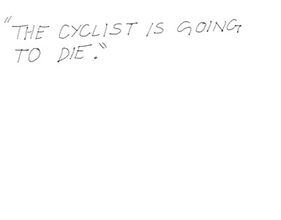The cyclist's going to die